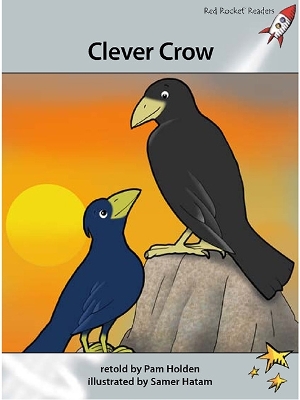 Red Rocket Readers: Advanced Fluency 1 Fiction Set A: Clever Crow (Reading Level 23/F&P Level M)