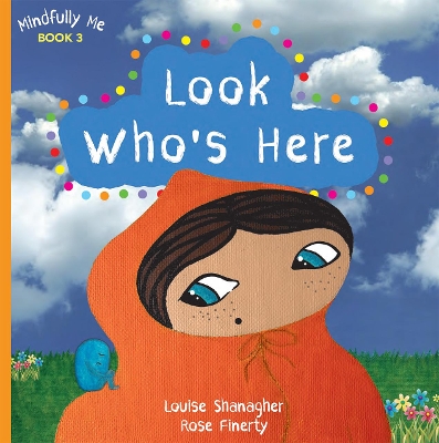 Look Who's Here: Mindfully Me Book 3