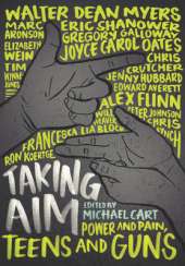 Taking Aim: Power and Pain, Teens and Guns