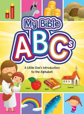 My Bible ABCs: A Little One's Introduction to the Alphabet