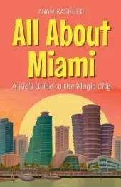 All About Miami: A Kid's Guide to the Magic City
