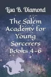 The Salem Academy for Young Sorcerers, Books 4-6