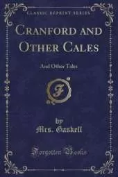 Cranford and Other Cales: And Other Tales (Classic Reprint)