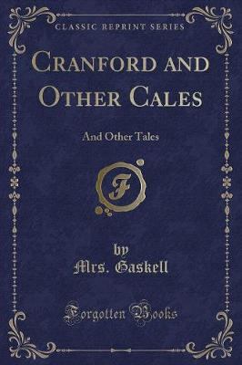 Cranford and Other Cales: And Other Tales (Classic Reprint)