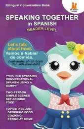 Speaking Together in Spanish: Let's Talk About Food: Let's Talk About Food