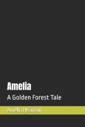 Amelia: A Golden Forest Tale
