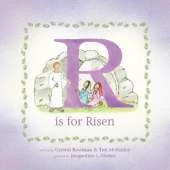R is for Risen