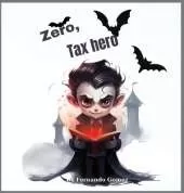 Zero, The Tax hero: Teach your kids about taxes.