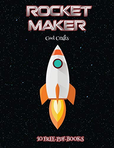 Cool Crafts (Rocket Maker): Make your own rockets using cut and paste. This book comes with collection of downloadable PDF books that will help your child make an excellent start to his/her education.