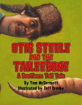 Otis Steele and the Taileebone!: A Southern Tall Tale