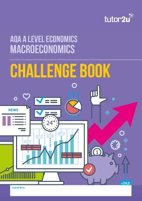 AQA A Level Economics Challenge Book - Macroeconomics