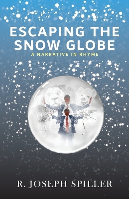 Escaping the Snow Globe: A Narrative in Rhyme