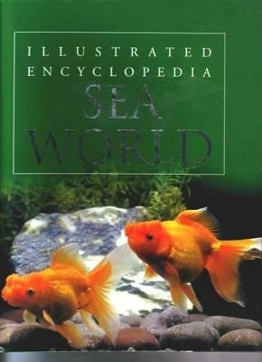 Sea World: Illustrated Encyclopedia