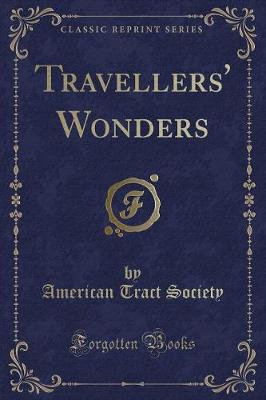 Travellers' Wonders (Classic Reprint)