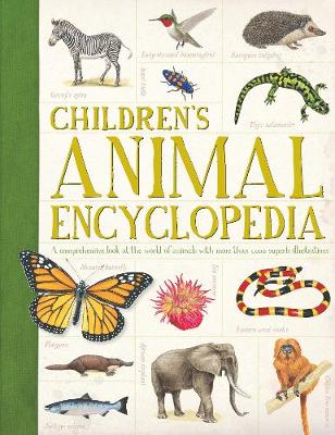 Children's Animal Encyclopedia: A comprehensive look at the world of animals with hundreds of superb illustrations