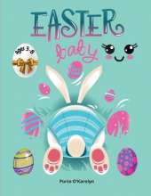 Easter baby: Easter Colouring Book For Kids Ages 3-8 A Collection of Happy Easter Egg and bunny Colouring Pages for Kids Makes a perfect gift for Easter Easter Egg Coloring Book 50 Easter Design Easter Book for Boys & Girls