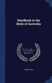 Handbook to the Birds of Australia