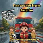 Finn and the Storm Surprise: When the Sky Gets Loud, Brave Friends Show Up