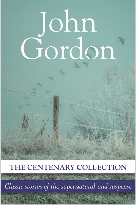 The Centenary Collection: Stories of the Supernatural and Suspense