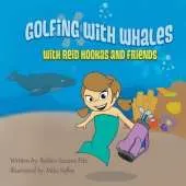 Golfing with Whales: With Reid Kookas and Friends