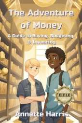 The Adventure of Money: A Guide to Saving, Budgeting, and Investing