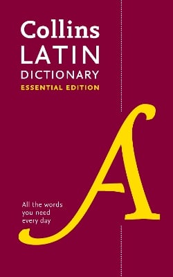 Latin Essential Dictionary: All the Words You Need, Every Day