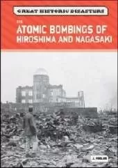 The Atomic Bombings of Hiroshima and Nagasaki