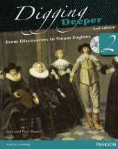 Digging Deeper 2: From Discoverers to Steam Engines Second Edition Student Book with ActiveBook CD