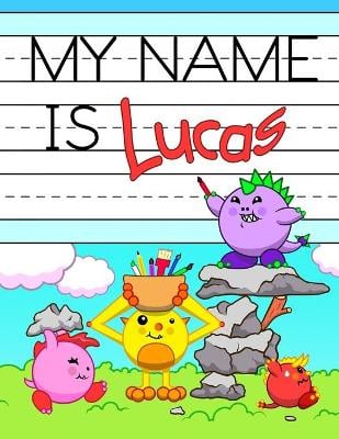 My Name is Lucas: Personalized Primary Name Tracing Workbook for Kids Learning How to Write Their First Name, Practice Paper with 1 Ruling Designed for Children in Preschool and Kindergarten