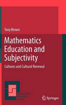 Mathematics Education and Subjectivity: Cultures and Cultural Renewal