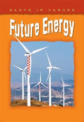 Earth In Danger: Future Energy