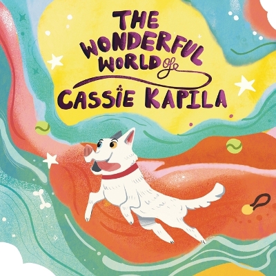 The Wonderful world of Cassie Kapila