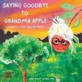 Saying Goodbye to Grandma Apple: Learning a Stoic View of Death