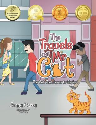 The Travels of Mr Cat: The Cat That Loves to Explore