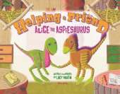 Helping a Friend: Alice the Aspiesaurus