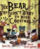 The Bear Who Didn't Want To Miss Christmas