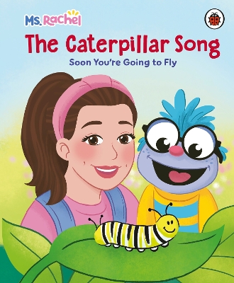 Ms Rachel: The Caterpillar Song: Soon You’re Going to Fly