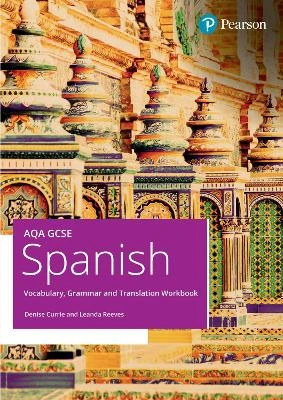 AQA GCSE Spanish Vocabulary, Grammar and Translation Workbook