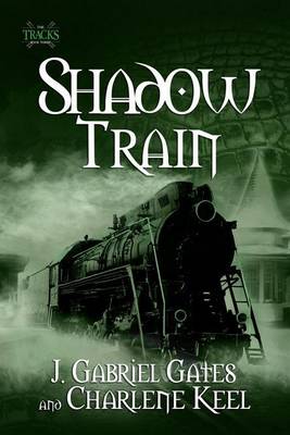 Shadow Train: The Tracks, Book Three
