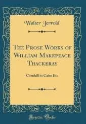 The Prose Works of William Makepeace Thackeray: Cornhill to Cairo Etc (Classic Reprint)