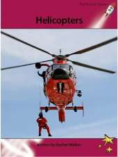 Red Rocket Readers: Advanced Fluency 3 Non-Fiction Set A: Helicopters (Reading Level 28/F&P Level T)