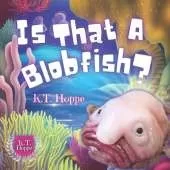 Is That A Blobfish?: A Charming Adventure for Early Readers