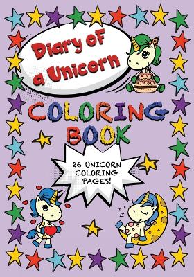 Diary of a Unicorn Coloring Book: Cute Unicorns filled with Positivity
