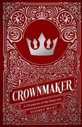 Crownmaker (Chronicles of The Deep 1.5): A Prince Charming Origin Story