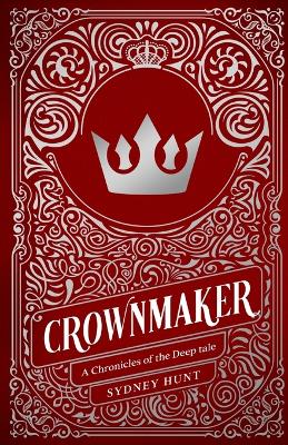 Crownmaker (Chronicles of The Deep 1.5): A Prince Charming Origin Story