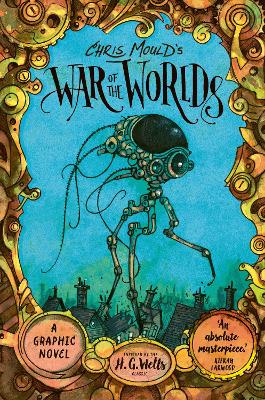 Chris Mould's War of the Worlds: The No. 1 Bestselling Illustrated Edition
