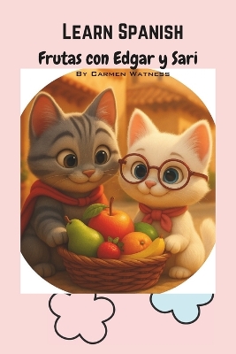 Frutas con Edgar y Sari: Learn Spanish