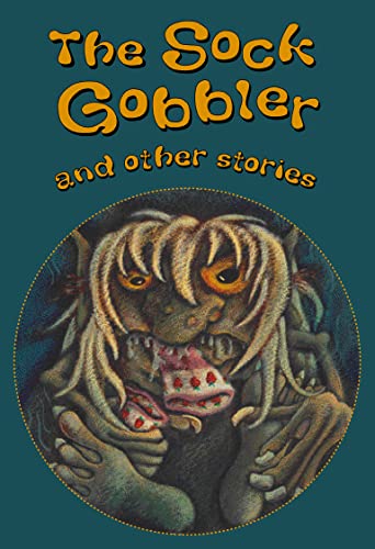 The Sock Gobbler and Other Stories