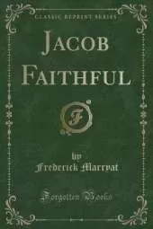 Jacob Faithful (Classic Reprint)