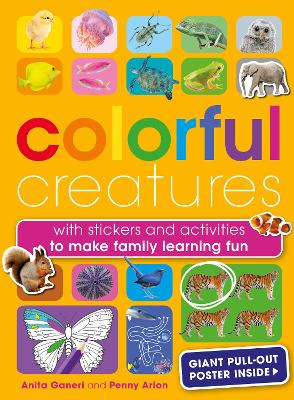 Colourful Creatures: With Stickers and Activities to Make Family Learning Fun